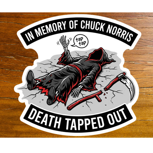 Chuck Norris Memorial Sticker 5 Inch, Death Tapped Out Funny Decal, Grim Reaper Meme Vinyl Sticker for Car, Truck, Laptop, Waterproof