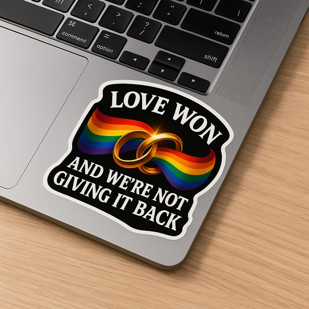 Love Won Sticker – Marriage Equality Pride Sticker – LGBTQ Rainbow Decal – “Love Won and WE’RE NOT Giving IT Back” – 5-Inch Gloss Vinyl – UV Protected Car Bumper Sticker, Laptop, or Tumbler