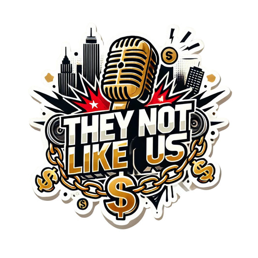 They not Like us Vinyl Sticker, Awesome! Hiphop Design, They Not Like Us Quote by PaperRockStickrz