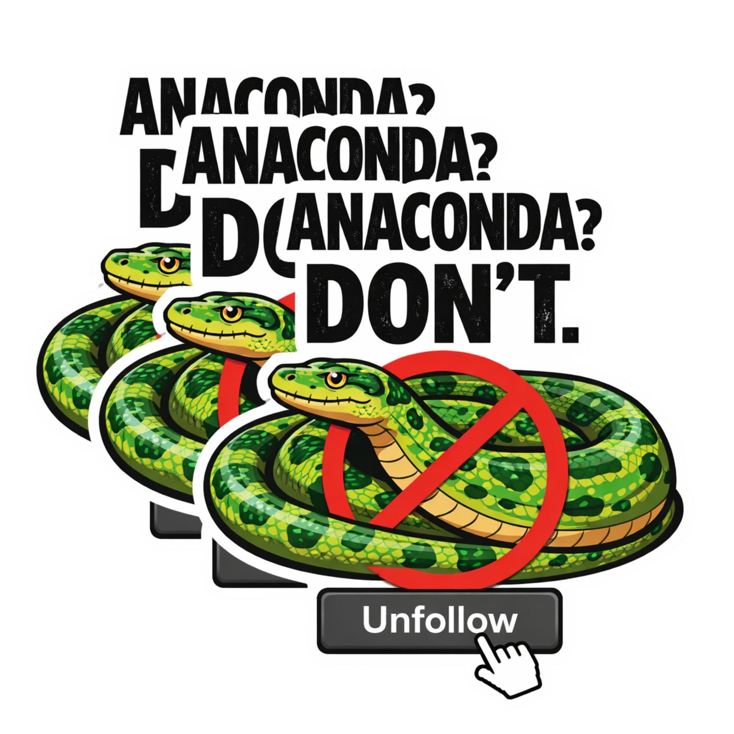 Anaconda Dont Funny Snake Sticker Pack, 3 Inch Die Cut Vinyl Stickers, 3 Pack Unfollow Meme Humor Decals for Laptop Water Bottle Car Phone