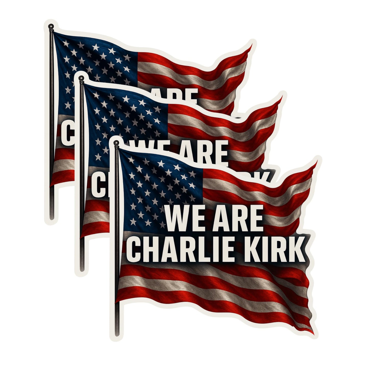 3-Pack “We are Charlie Kirk” American Flag Stickers – Durable Vinyl, UV-Resistant, Waterproof, Patriotic Design – Laptop, Tumbler, Car, or Window Decal – 3 Inch Each