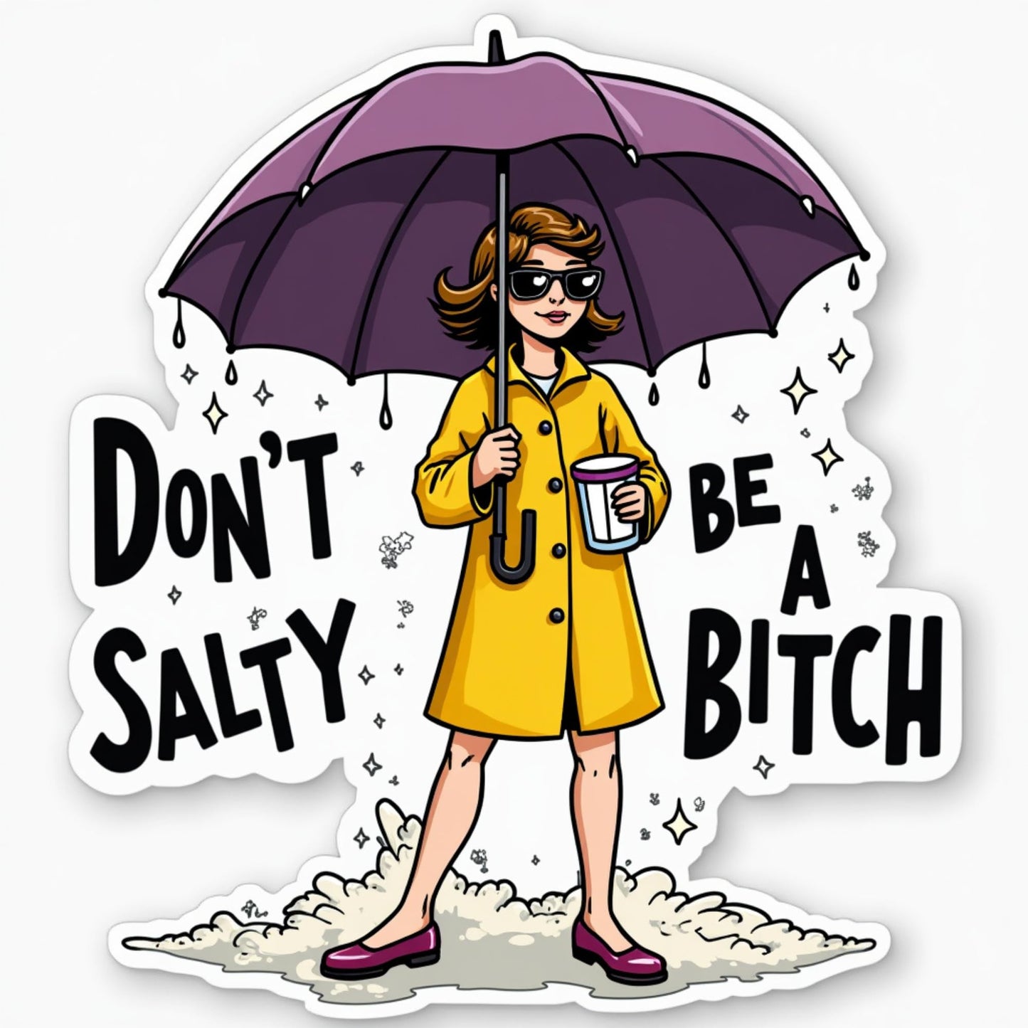 Don’t Be a Salty Bitch Sticker – Snarky Umbrella Girl in Yellow Raincoat, Funny Vinyl Decal