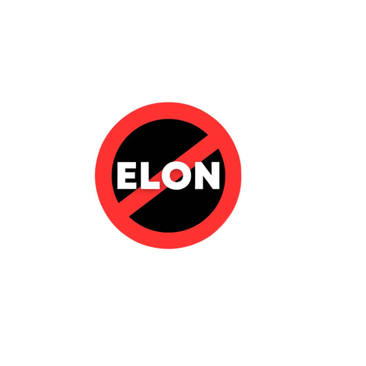 Anti Elon NO Elon Musk 5.5 inch Sticker for Tesla Owners