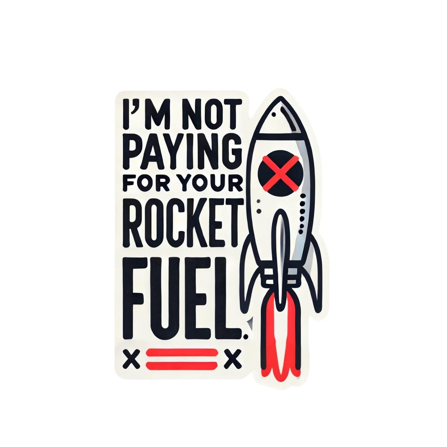 Rocket Fuel Protest Elon 4 Inch Vinyl Sticker, Sarcastic Space Race Design, Black and Red. Car Window Sticker