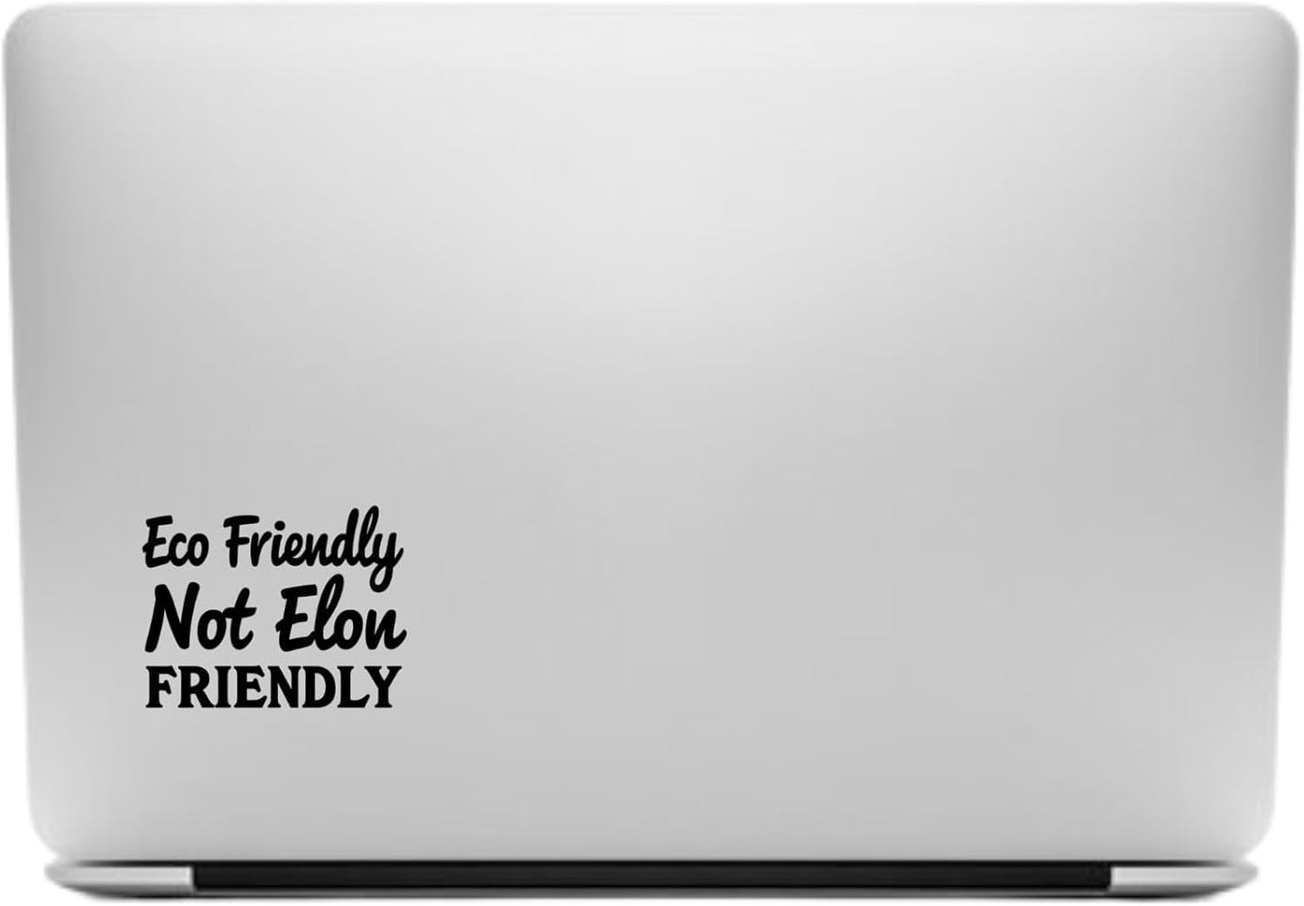 Eco Friendly Not Elon Friendly Vinyl Decal, Black Matte Finish, Anti Elon Car Window Decal Or Bumper Sticker and More! 5.5 x 4.2 inches
