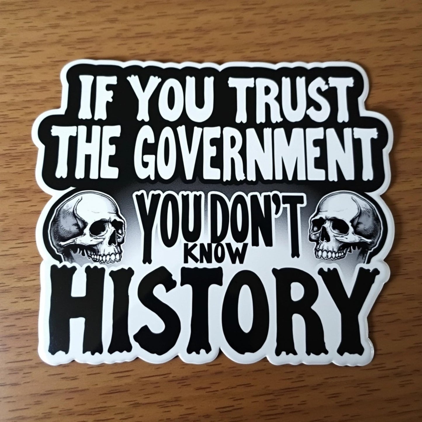 Trust Govt? Know History 4-Pack Stickers. 3-inch Vinyl, Skull Art. Satire for laptops, Bottles.