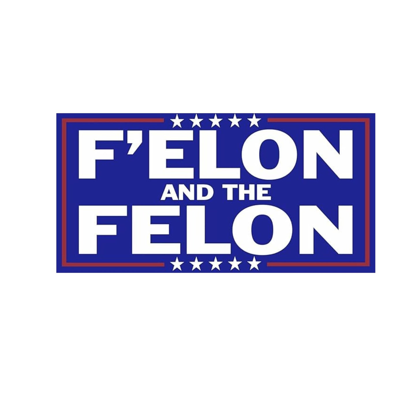 F Elon and The Felon Sticker Funny Anti Trump Elon Musk Sticker Proudly Triggering 1 Star MAGA Morons Who Can't Spell (5 Inch)