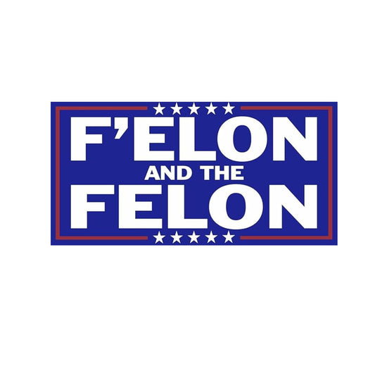 F Elon and The Felon Sticker Funny Anti Trump Elon Musk Sticker Proudly Triggering 1 Star MAGA Morons Who Can't Spell (5 Inch)