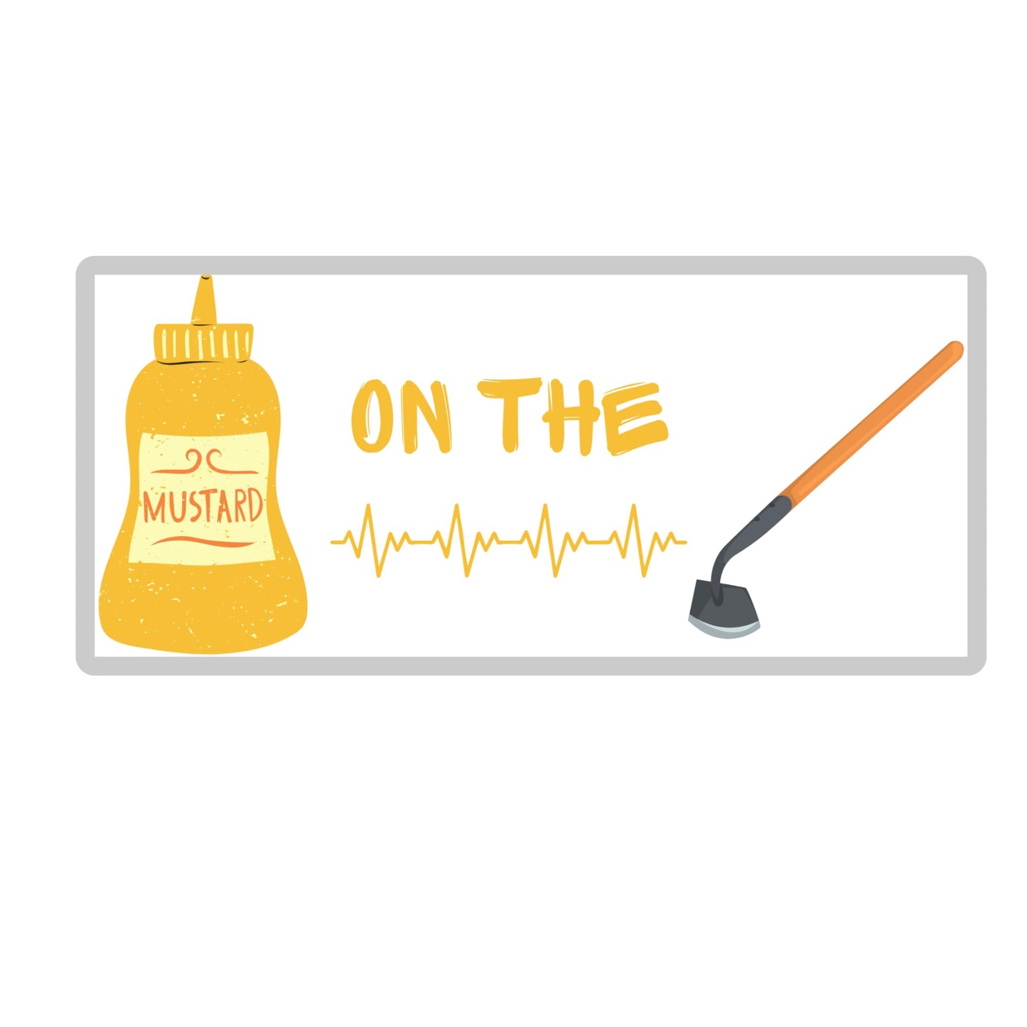 Mustard on the beat ho sticker, 3 inch vinyl sticker