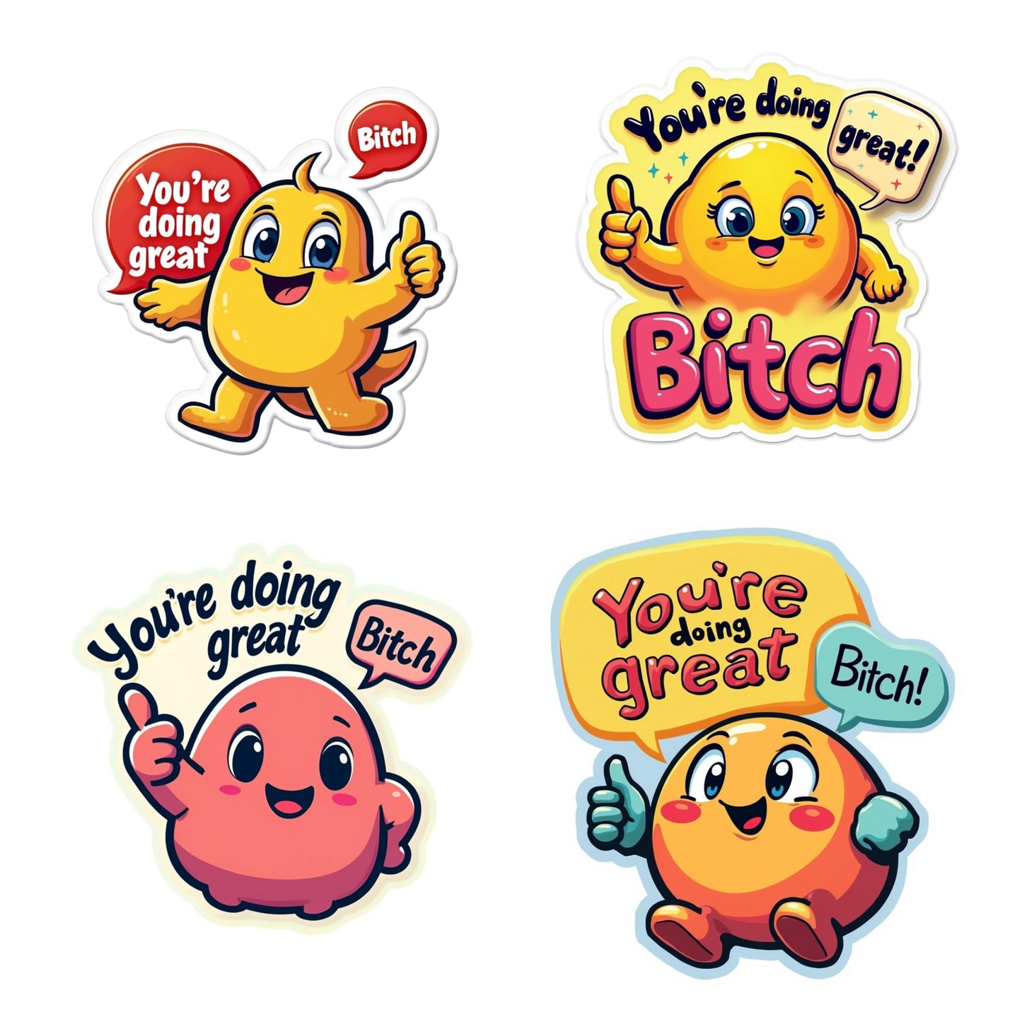 You're Doing Great Bitch! 4-Pack of 3-Inch Die-Cut Stickers - Hilarious & Motivational!