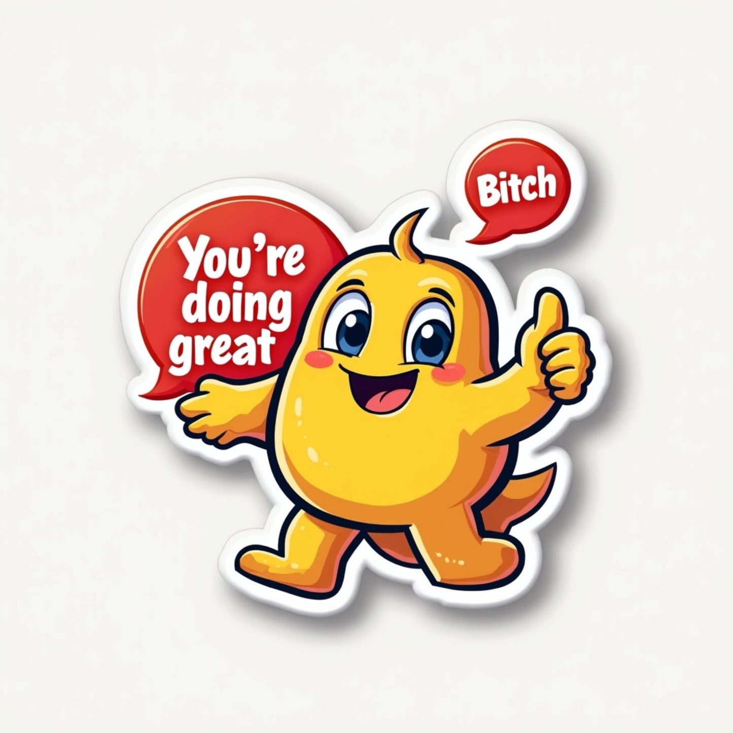 You're Doing Great Bitch! 4-Pack of 3-Inch Die-Cut Stickers - Hilarious & Motivational!