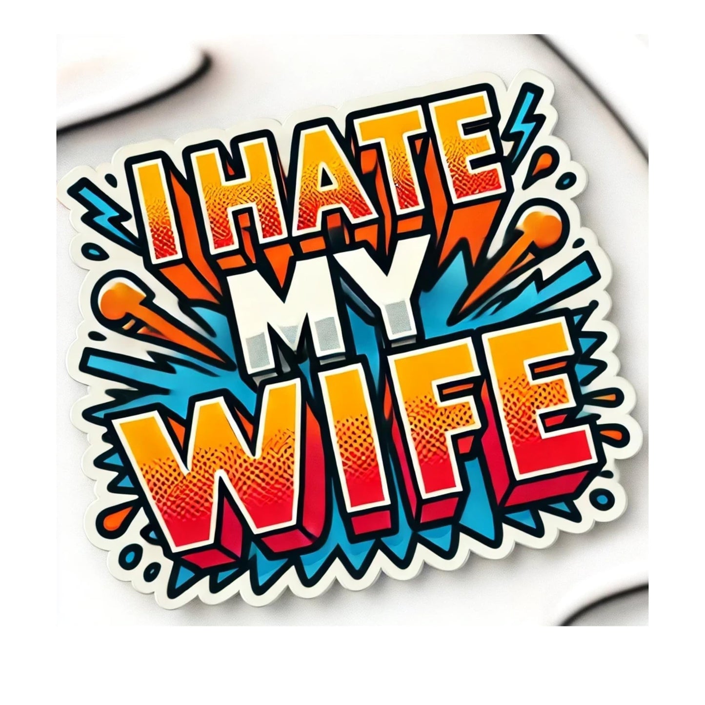 Comic Style Vinyl Sticker, I Hate My Wife Design, Orange and Blue Colors
