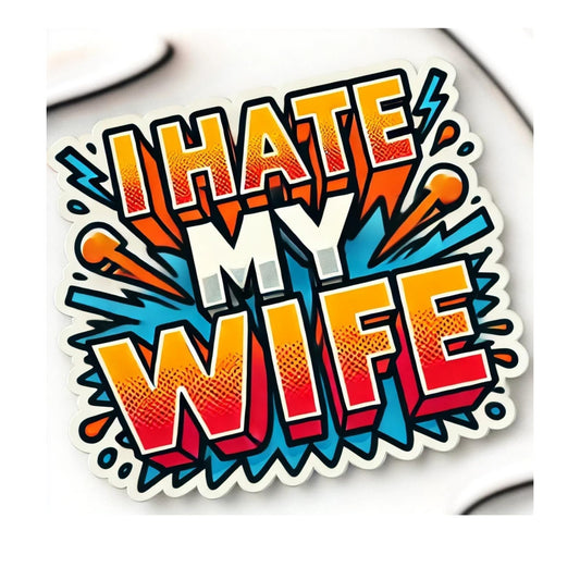 Comic Style Vinyl Sticker, I Hate My Wife Design, Orange and Blue Colors