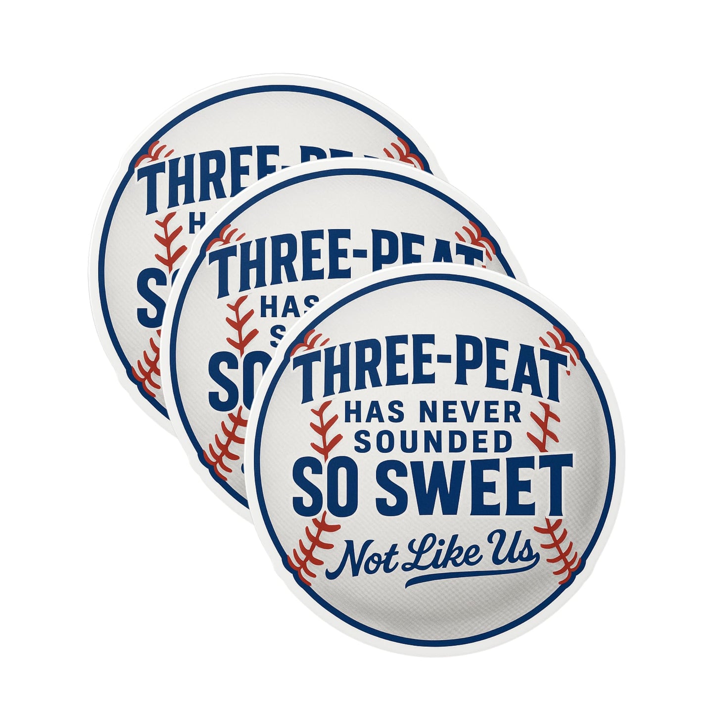 Three-Peat Has Never Sounded So Sweet Baseball Sticker 3-Pack – 3-Inch Round Vinyl Decals, Dodgers-Inspired “Not Like Us” Design for Laptops, Cars, Coolers & Game-Day Gear