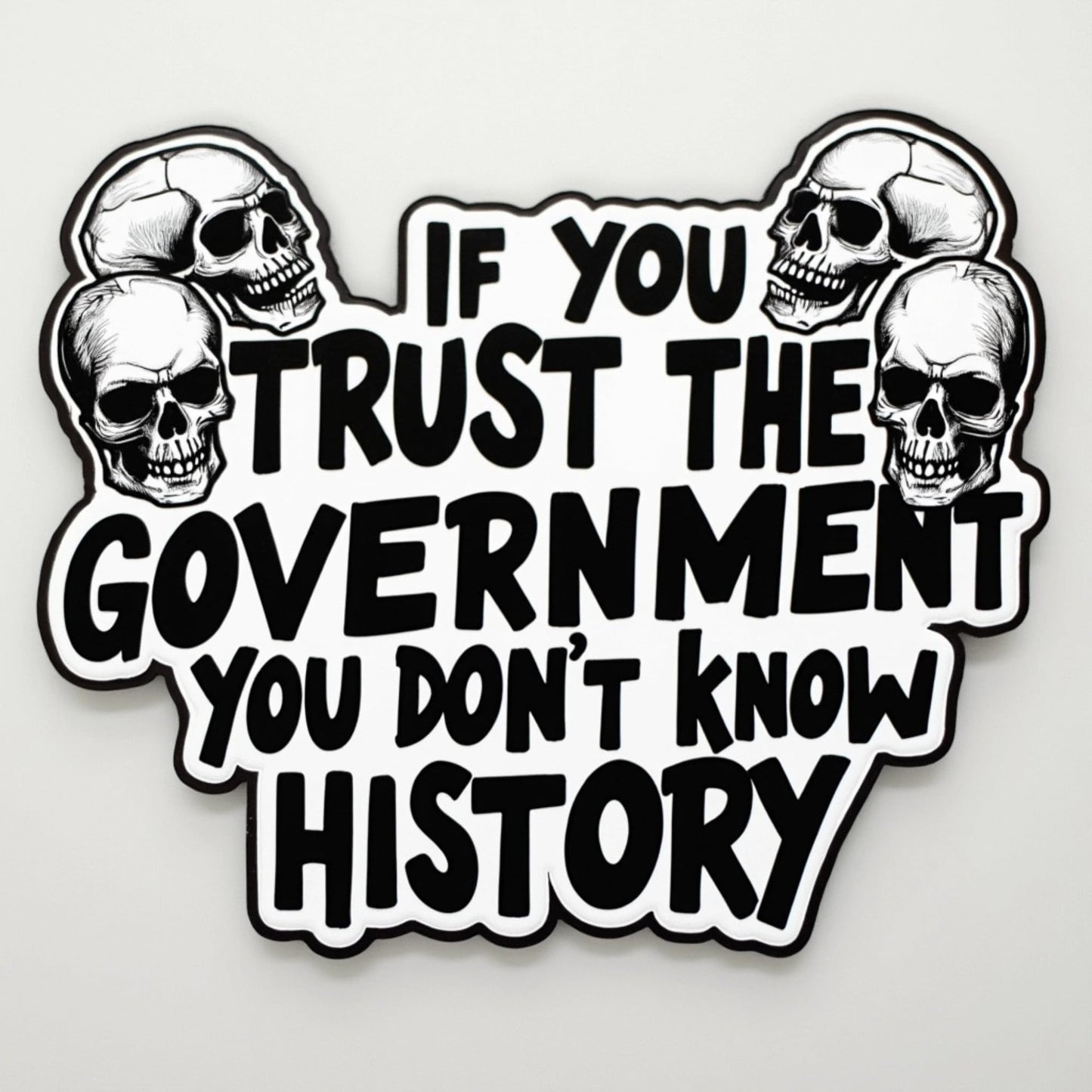 Trust Govt? Know History 4-Pack Stickers. 3-inch Vinyl, Skull Art. Satire for laptops, Bottles.