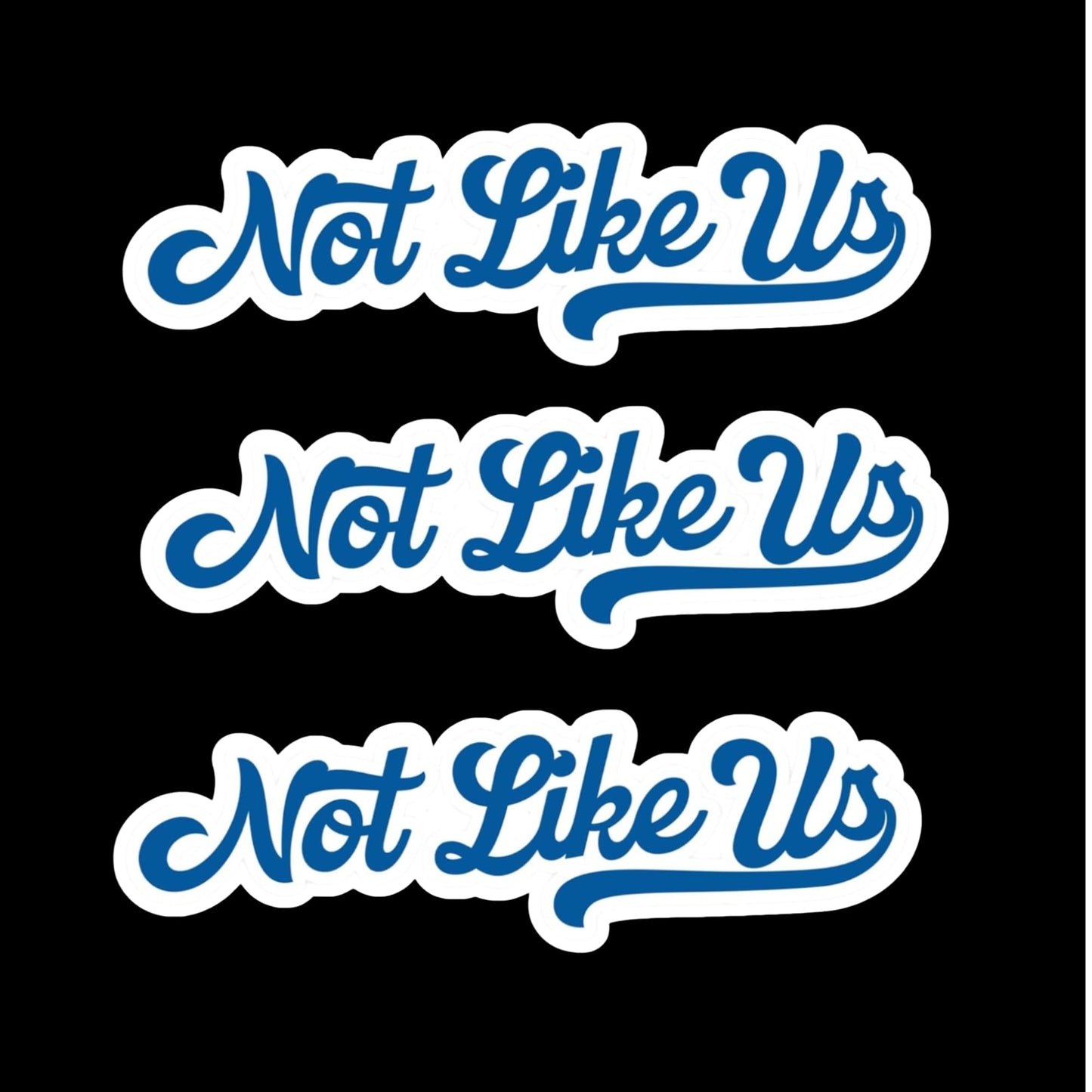 Not Like Us Vinyl Stickers, Dodgers Inspired Design, 4 x 1.2 inches, Blue and White, Pack of 3