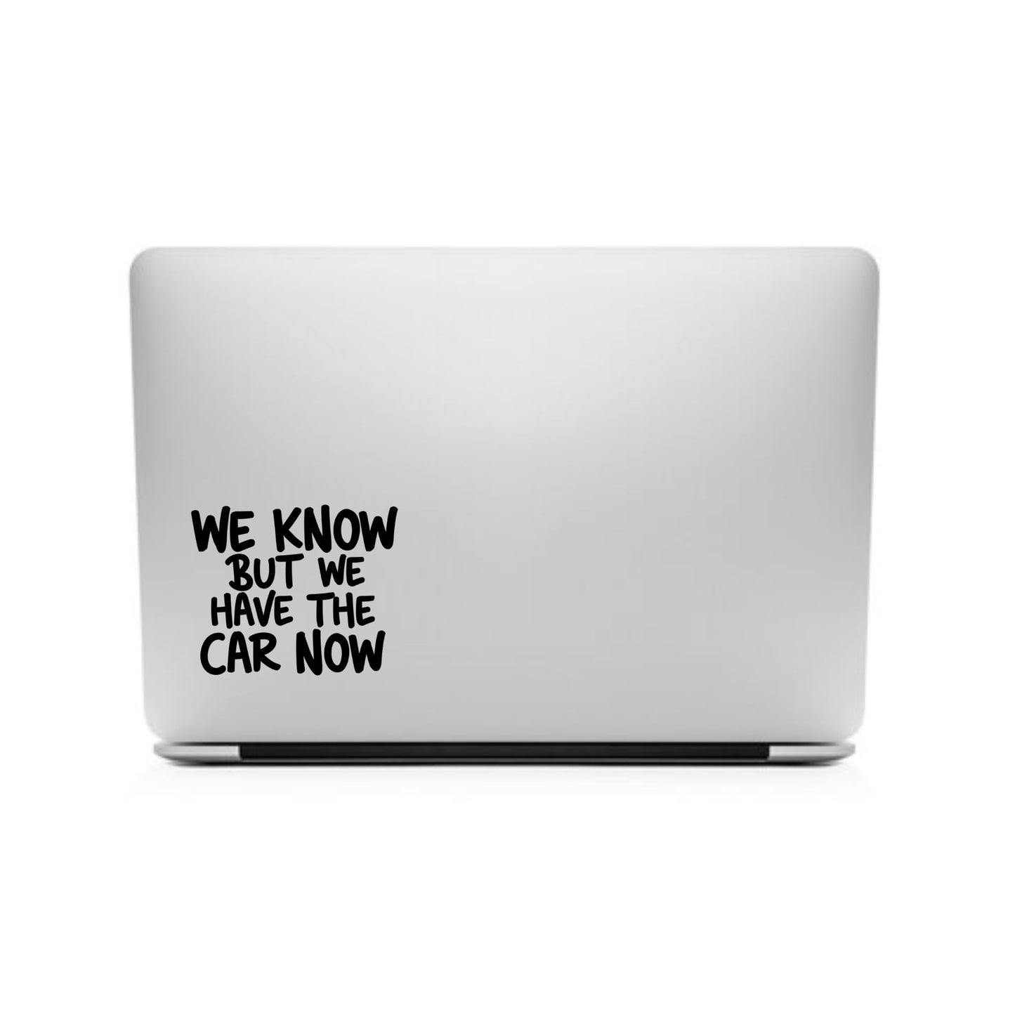 Funny Anti Elon Car Decal | WE Know BUT WE Have The CAR Now | 4.5" x 5.5" Matte Black Vinyl Sticker | Durable Weatherproof Car Window Decal Or Bumper Sticker