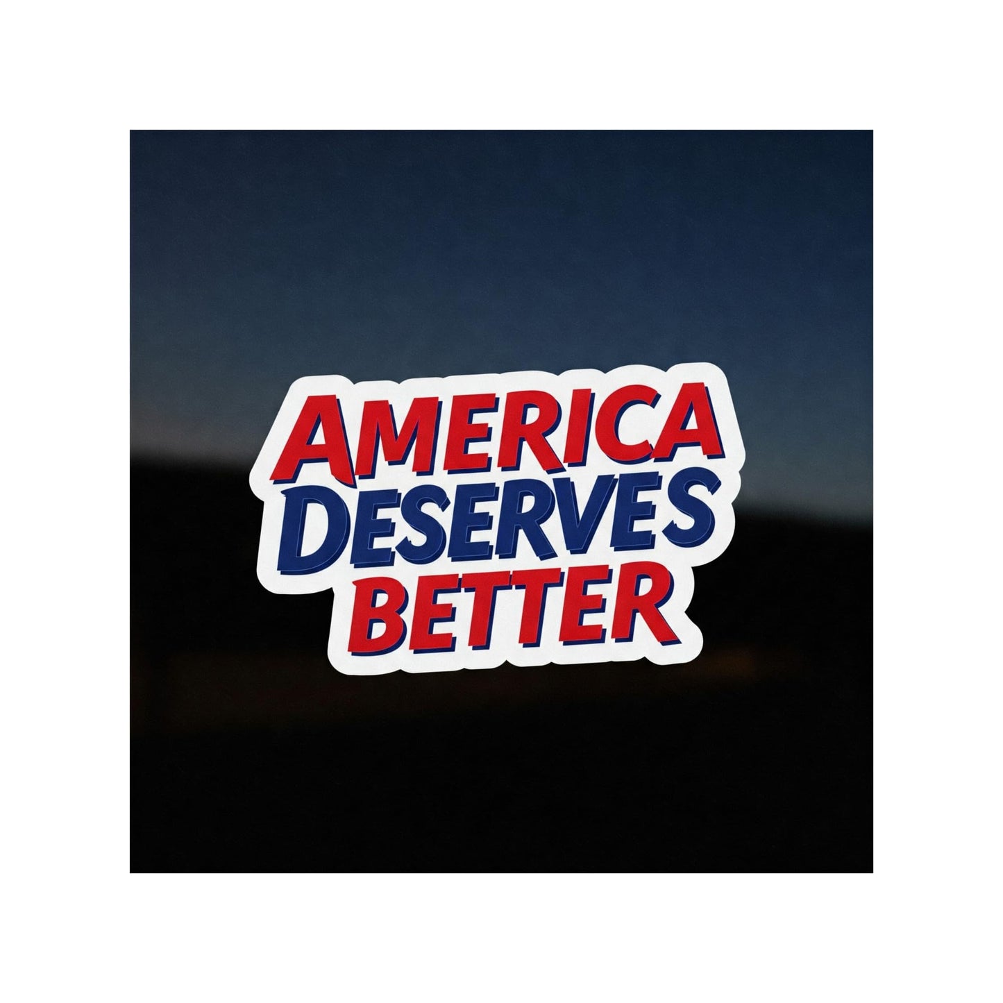 America Deserves Better Vinyl Bumper Sticker, 5 inch, Red White and Blue
