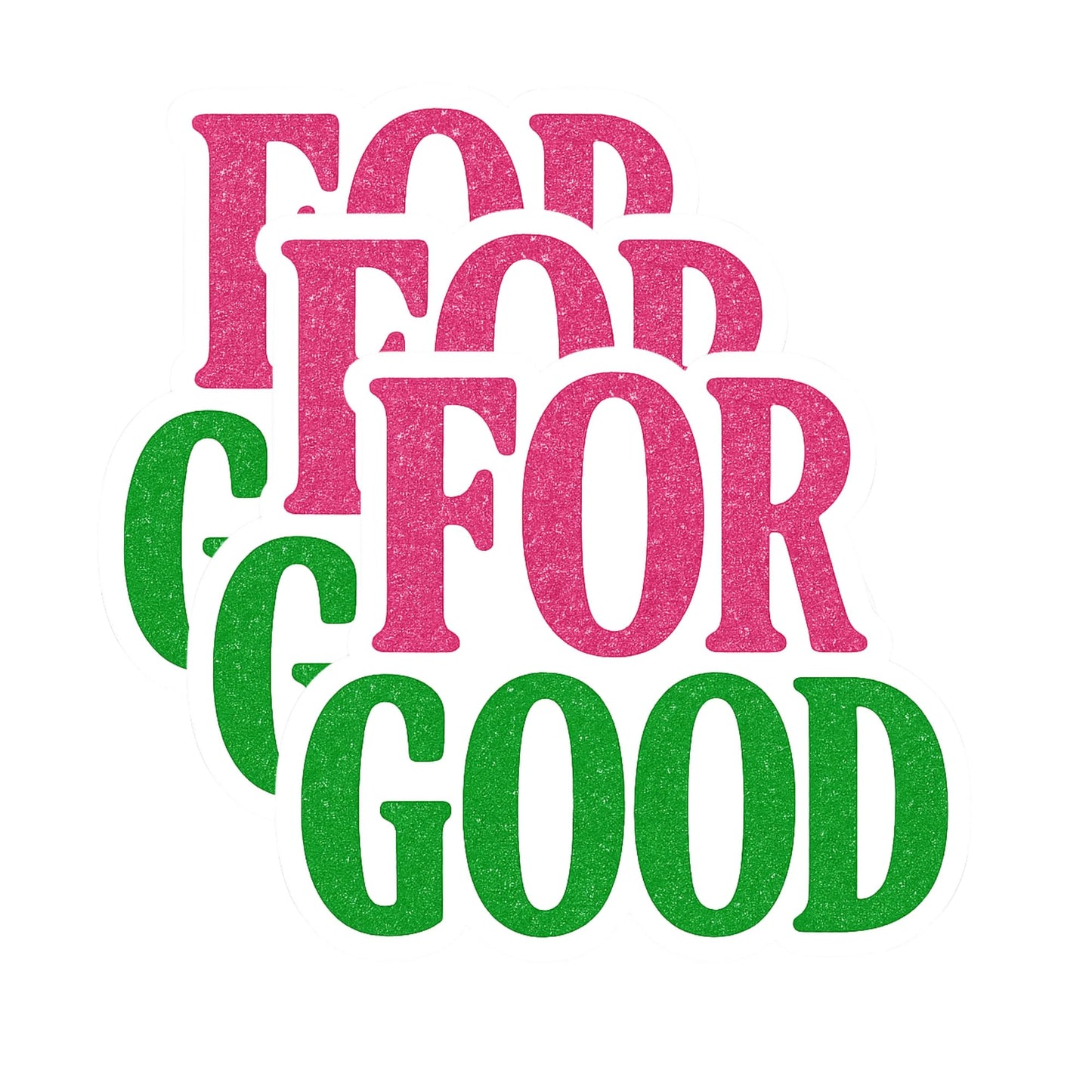 for Good Sticker Pack 3 Inch Glitter Pink and Green Vinyl Decal Set of 3 UV Resistant Stickers