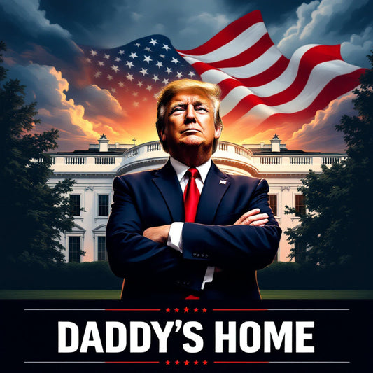 Daddy’S Home Trump Vinyl Sticker – 6 x 4.5 Inch for Cars, Windows, Laptops, Walls & More