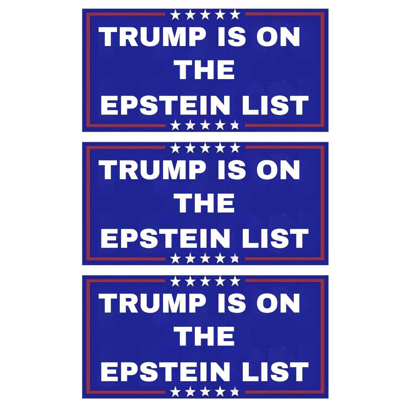 Trump is ON The Epstein List Multiple Sizes, Quality Vinyl Decals – Blue Red White Design – Weatherproof Fade Resistant – Laptop Car Window Locker Wall Or Bumper Sticker