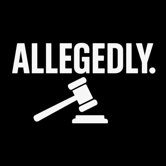Allegedly Vinyl Decal Sticker, White, 8 x 2.5 Inch, Waterproof Die-Cut, Funny Lawyer Design for Cars, Laptops, Windows