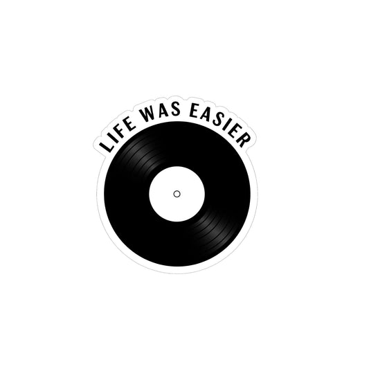 3 Inch Vinyl Sticker - Life was Easier - Record