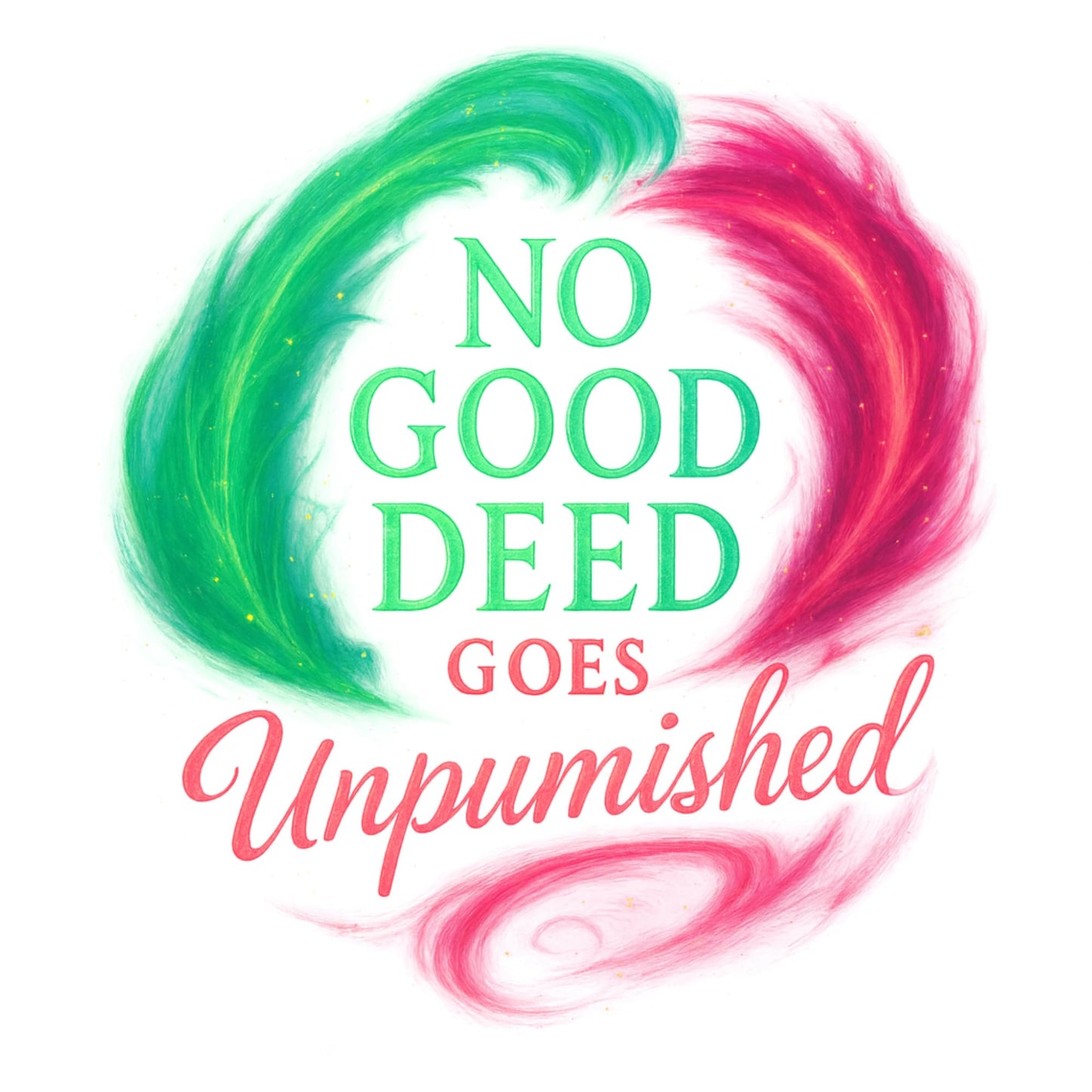 No Good Deed Goes Unpunished Vinyl Sticker, 5 inch, Pink and Green Magical Swirl Design Decal