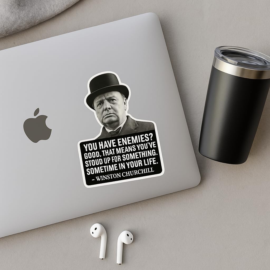 Winston Churchill Sticker – “You Have Enemies? Good.” Quote Vinyl Decal | 5 Inch Gloss UV-Resistant Motivational Sticker for Car, Laptop, or Tumbler