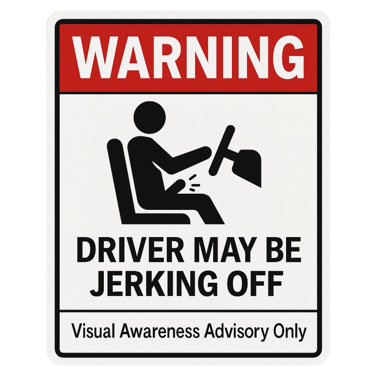 Funny Warning bumper sticker, Adult Humor Parody Decal, White and Red, Vinyl Material, Glossy Finish, Outdoor Use, Horizontal Orientation, 7.5 x 3.75 inches