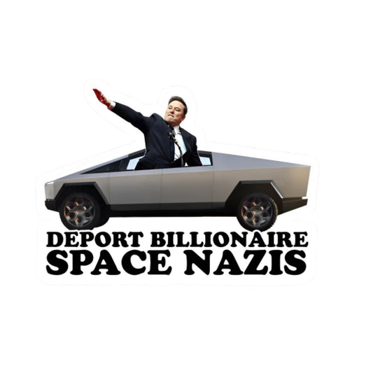 Deport Billionaire Space Nazis Bumper/Window Sticker Perfect for Anti-Elon Tesla Drivers! (5.5 x 2.75 Inch)