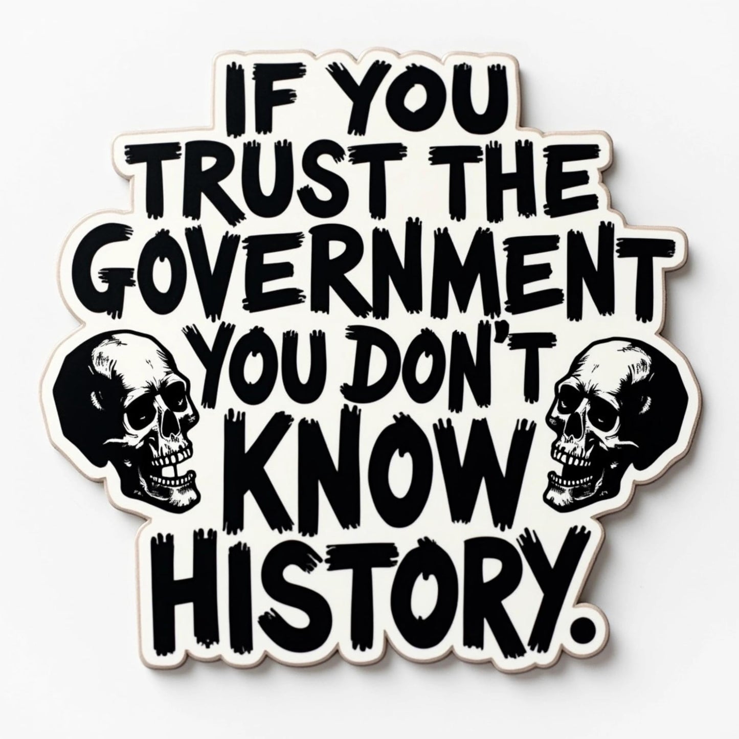 Trust Govt? Know History 4-Pack Stickers. 3-inch Vinyl, Skull Art. Satire for laptops, Bottles.