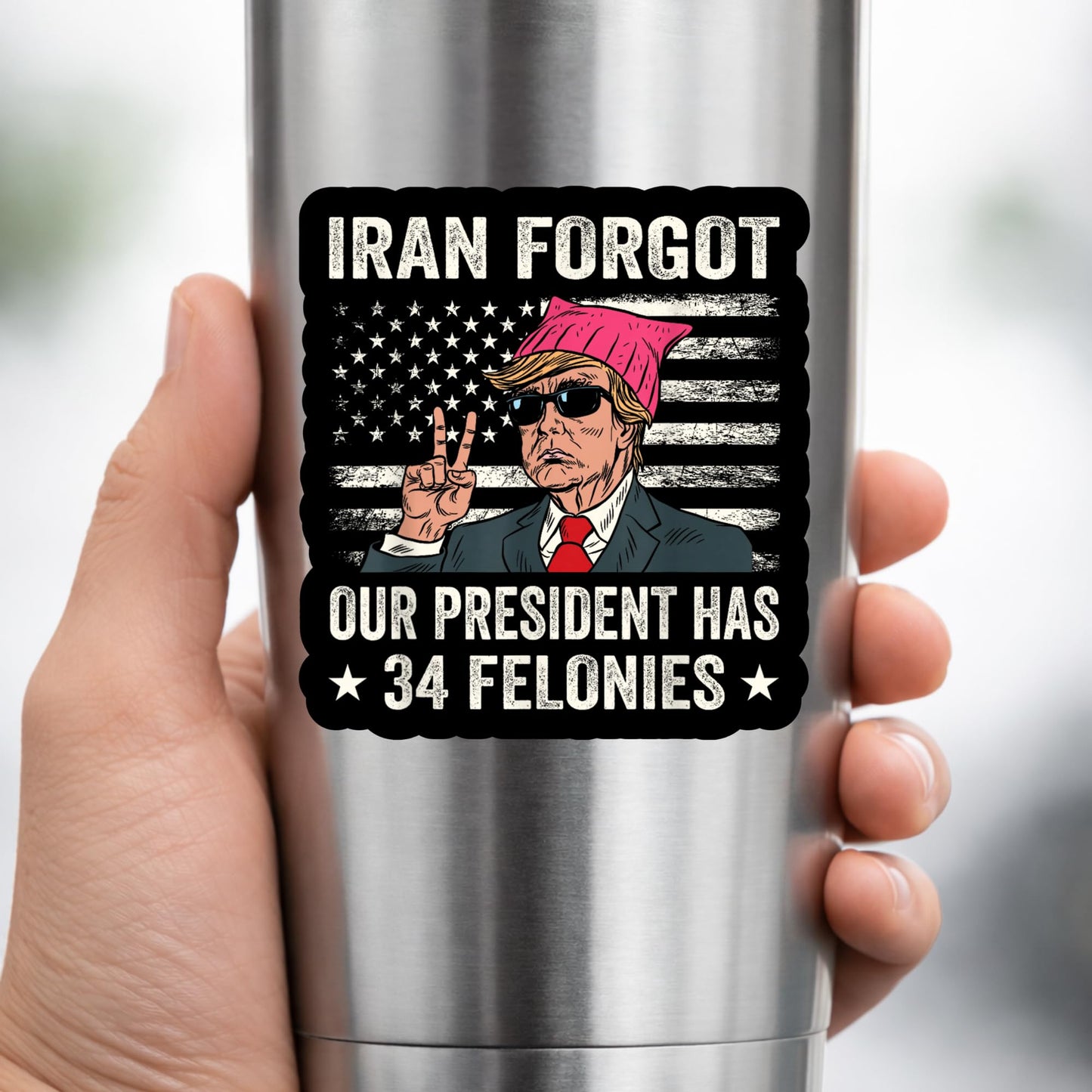 Iran Forgot Our President Has 34 Felonies Sticker, Political Humor Decal, Waterproof Vinyl, 5 Inch, for Cars, Laptops, and Coolers