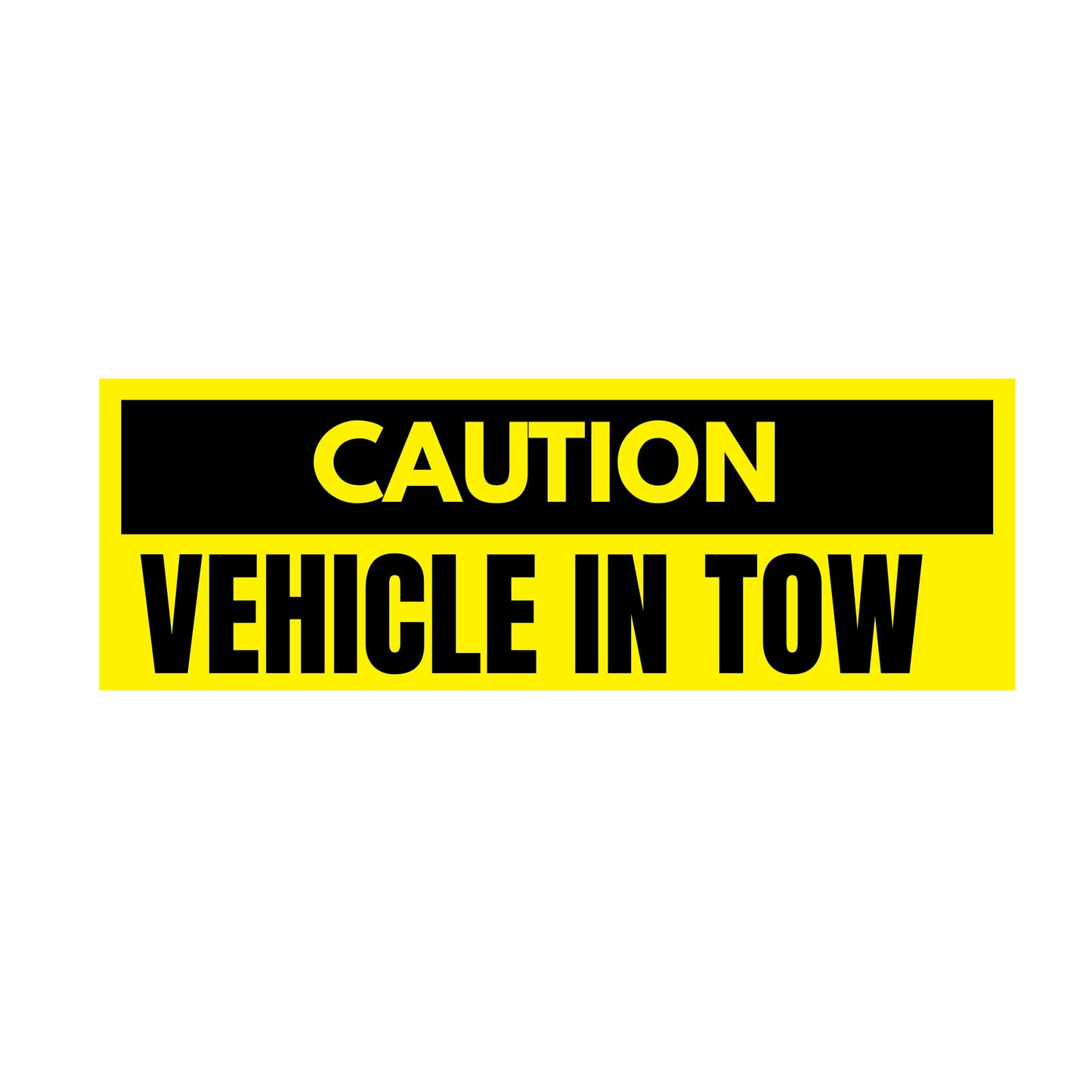 Caution Vehicle in Tow Warning Sign, High Visibility Yellow Vinyl Safety Decal, 6 x 18 Inch