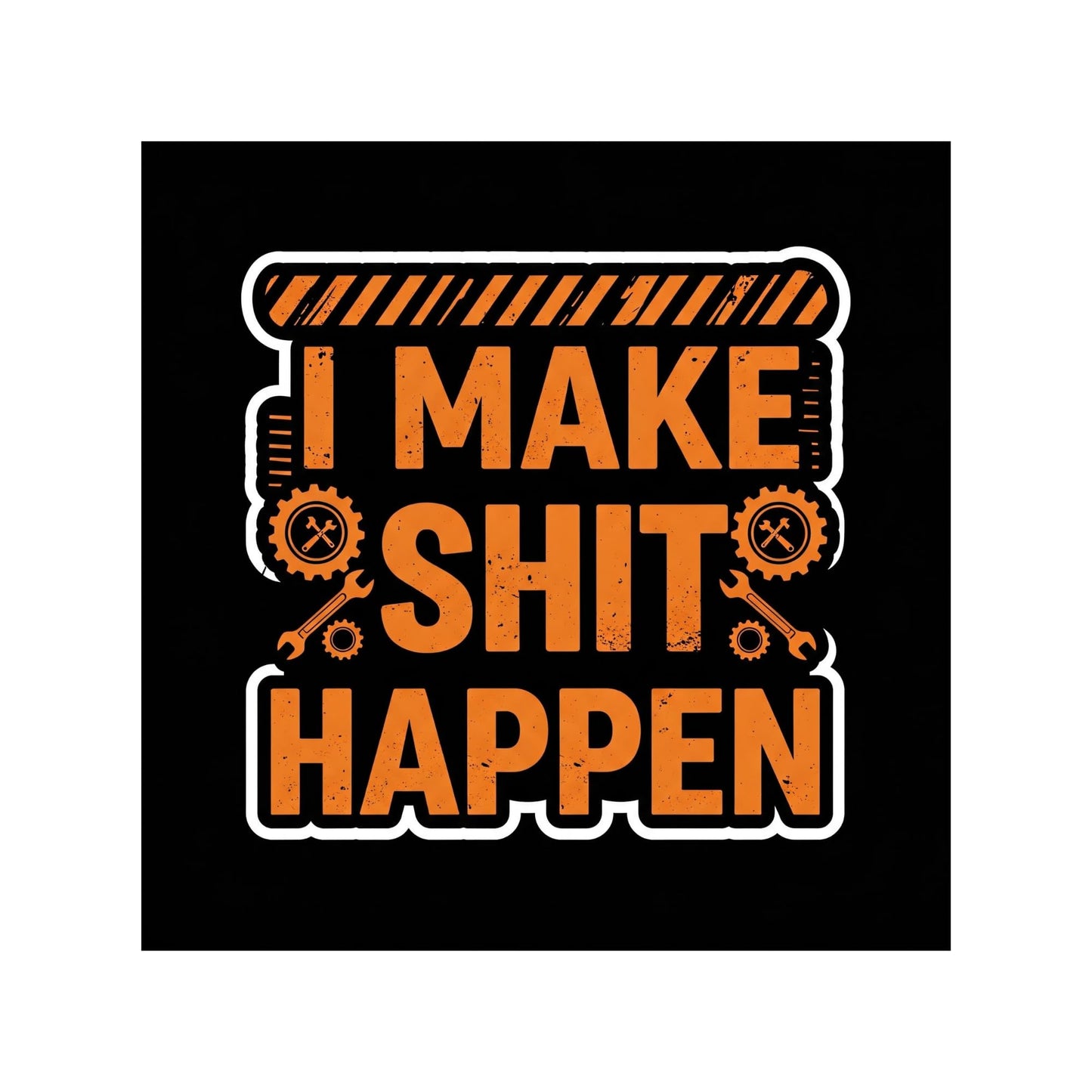 Motivational Vinyl Sticker, 3 Inch, Make Shit Happen Design, Black and Orange