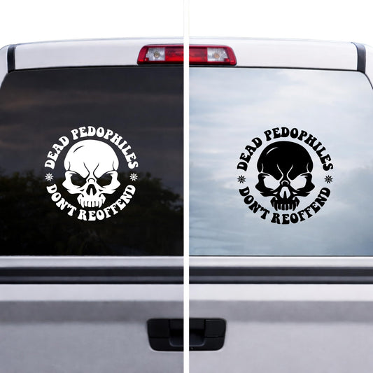 Dead Pedophiles Don't Reoffend Skull Vinyl Decal, Waterproof, for Trucks, Bumpers, Laptops, Toolboxes, Multiple Sizes