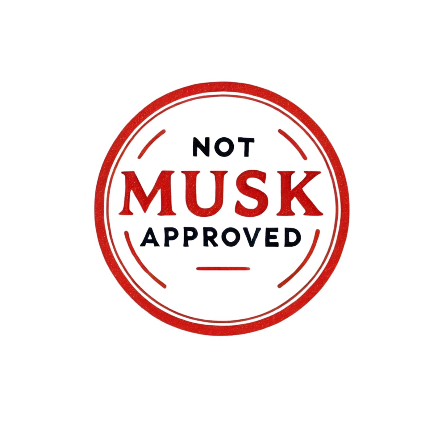 Not Musk Approved Vinyl Car Window Sticker for Tesla Vehicles Anti-Elon Sticker - Perfect for Model 3, Y, S, X, and Cybertruck by RockPaperStikrz