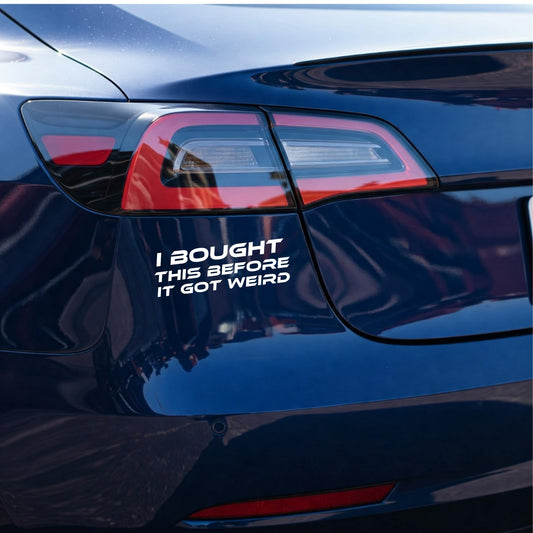 I Bought This Before It Got Weird Vinyl Decal | White Anti Elon Tesla Driver Sticker | 2.25" x 7" Weatherproof Car Window Bumper Decal