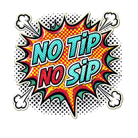 No Tip No Sip Emoji 4 Inch Vinyl Sticker, Decal for Tip Jars, Laptops, Water Bottles and Many More!