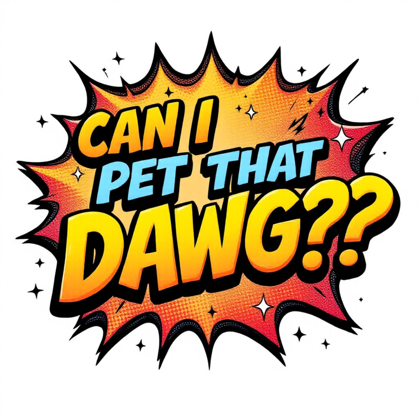 Can I Pet That Dawg? - Comic Pop Art Explosion Style Sticker (3 Inch)