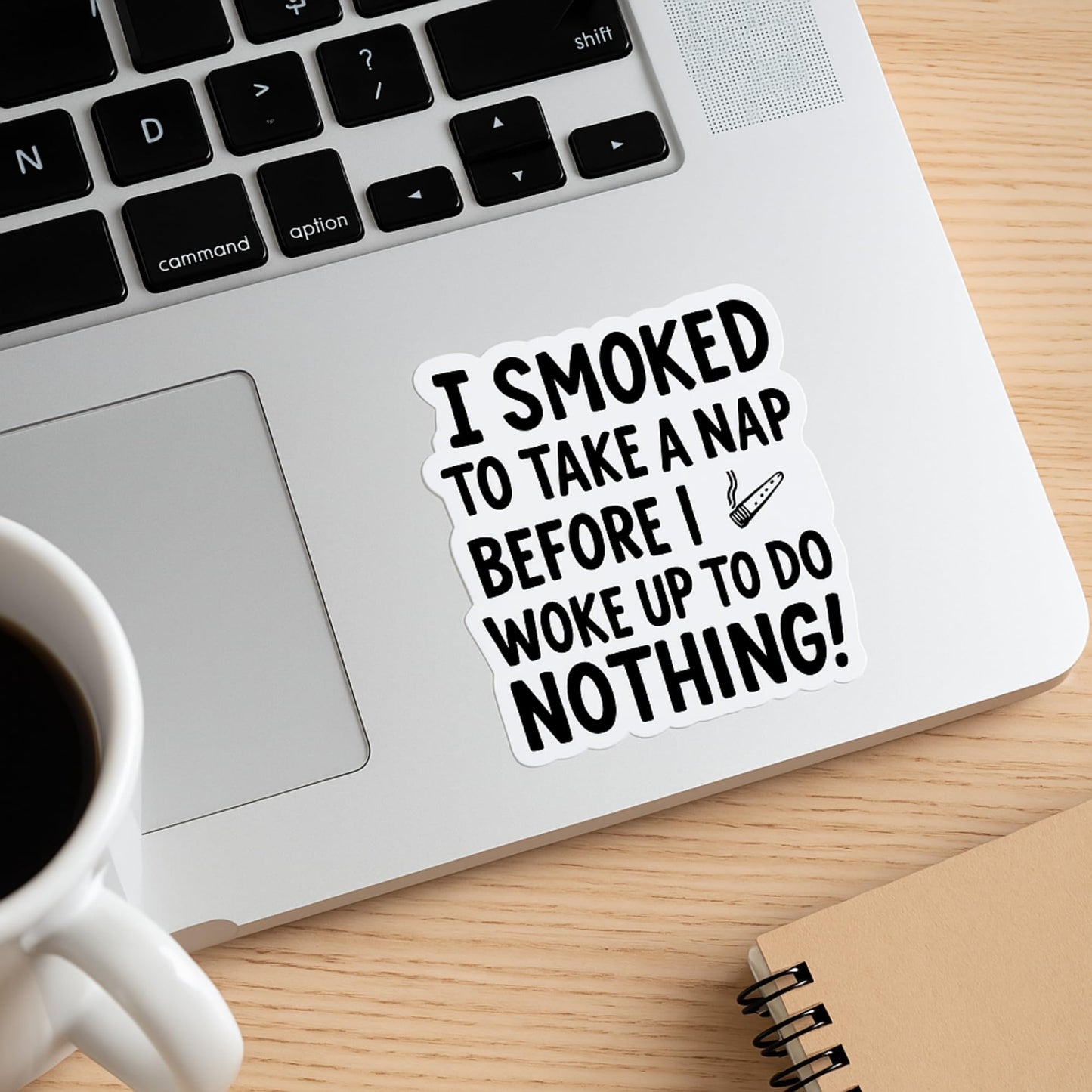 Funny Smoking and Napping Quote Vinyl Sticker, 3 x 2 inches, Black Typography on White