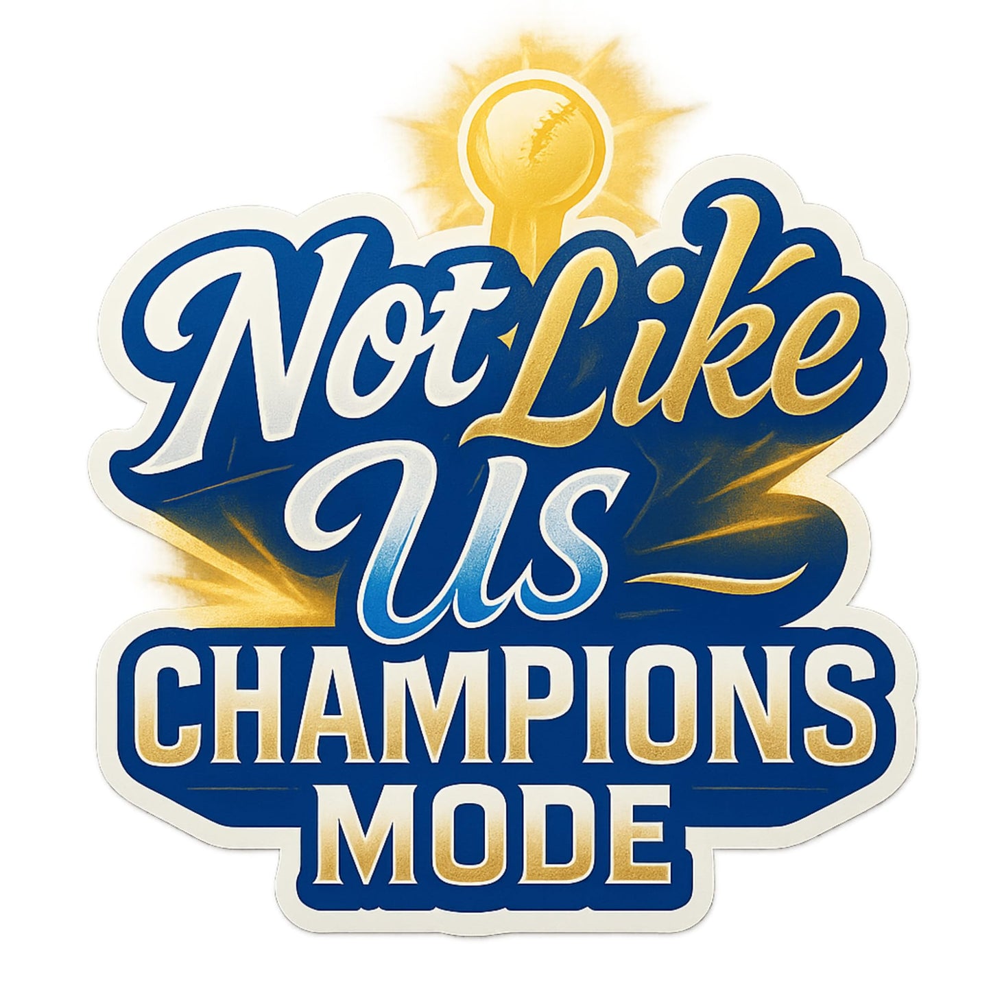 Not Like Us – Champions Mode 2025 Vinyl Sticker | Gold Trophy Celebration Fan Decal | Premium Die-Cut Water Bottle & Laptop Sticker