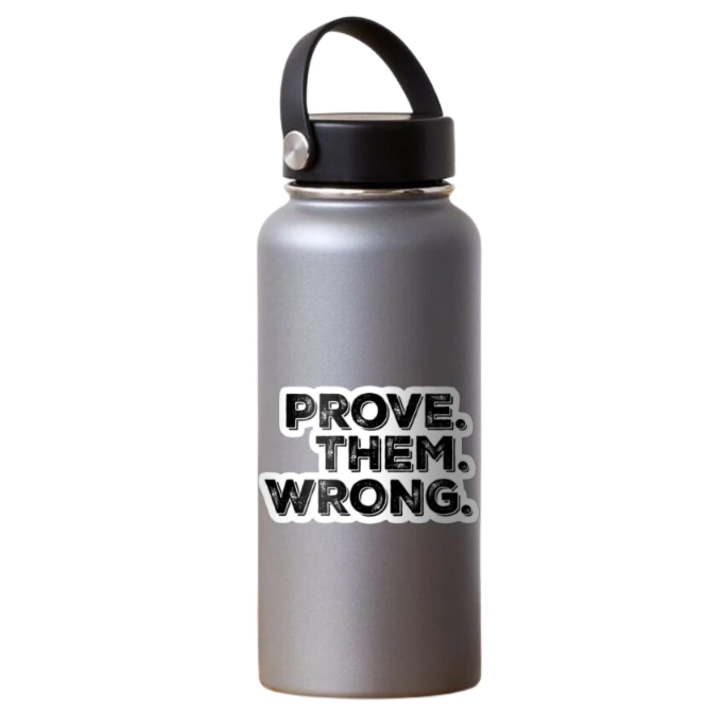 Prove Them Wrong Motivational Sticker - 4” x 2.25” Glossy Vinyl Decal Sticker for Laptops, Tumblers and More!