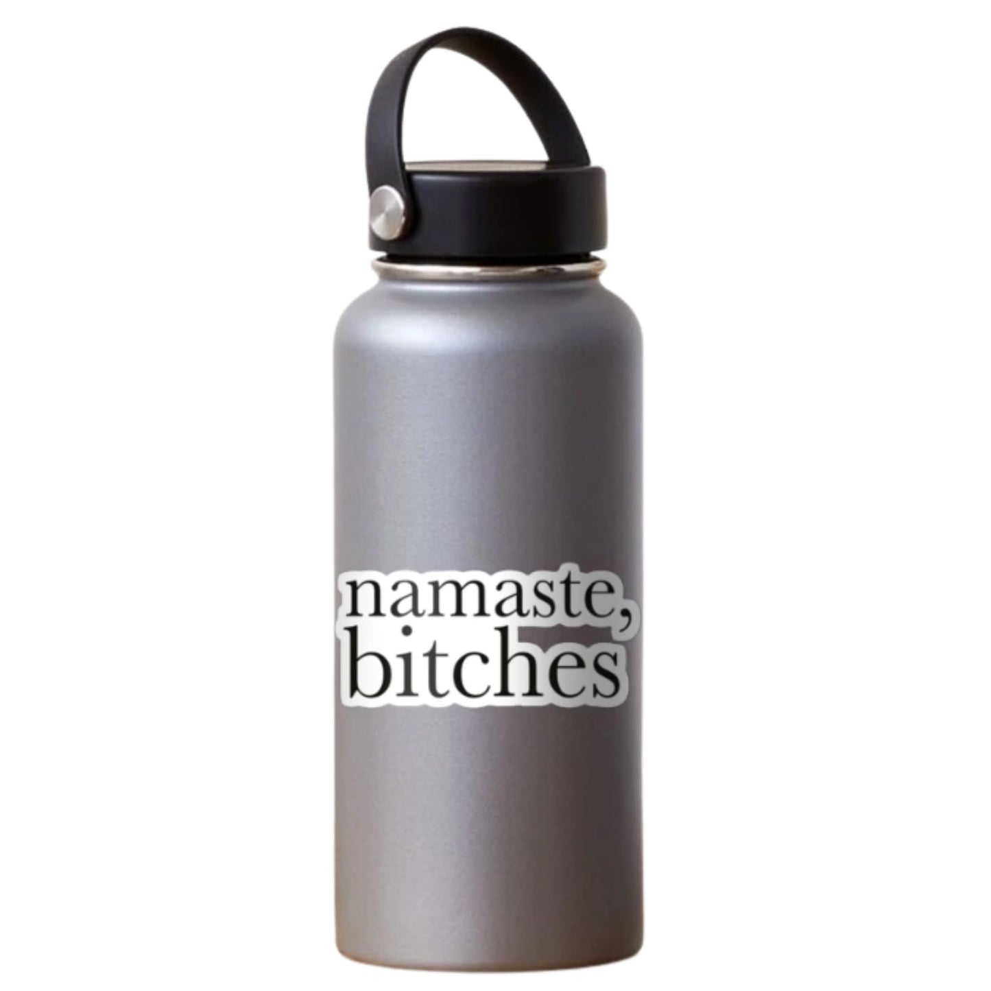 Namaste Bitches Vinyl Decal Sticker, 3.5 x 2 inches, Glossy Black, for Tumblers and Laptops